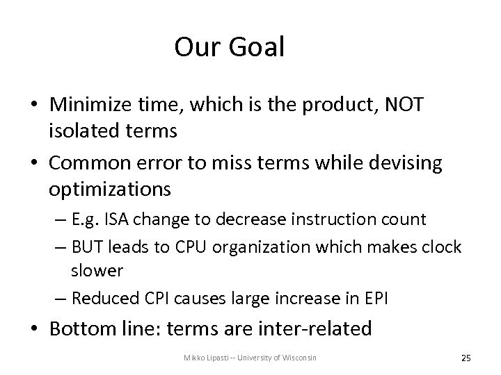 Our Goal • Minimize time, which is the product, NOT isolated terms • Common