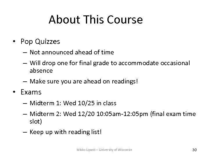 About This Course • Pop Quizzes – Not announced ahead of time – Will