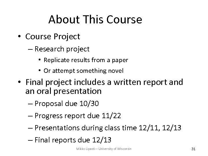 About This Course • Course Project – Research project • Replicate results from a