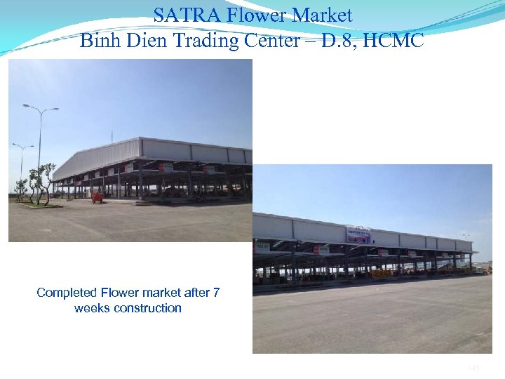 SATRA Flower Market Binh Dien Trading Center – D. 8, HCMC Completed Flower market