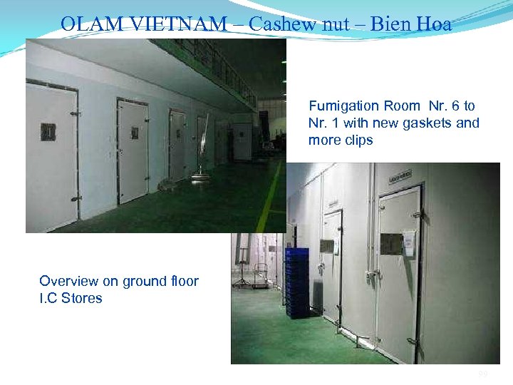 OLAM VIETNAM – Cashew nut – Bien Hoa Fumigation Room Nr. 6 to Nr.
