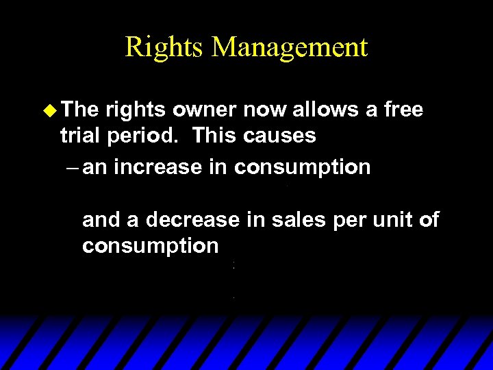 Rights Management u The rights owner now allows a free trial period. This causes