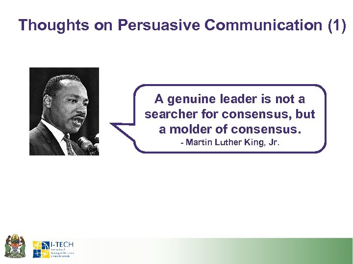 Thoughts on Persuasive Communication (1) A genuine leader is not a searcher for consensus,