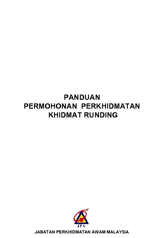 PANDUAN PERMOHONAN PERKHIDMATAN KHIDMAT RUNDING JABATAN PERKHIDMATAN AWAM MALAYSIA 