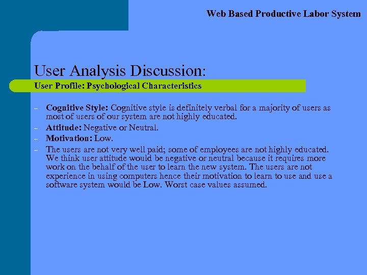 Web Based Productive Labor System User Analysis Discussion: User Profile: Psychological Characteristics – –