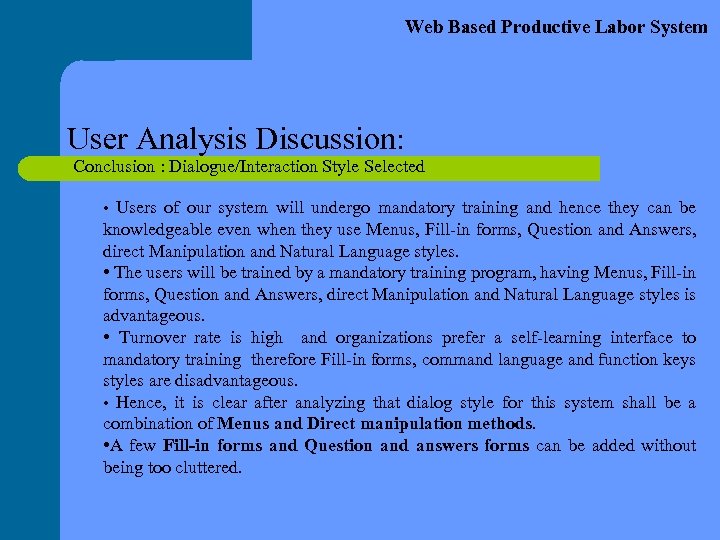 Web Based Productive Labor System User Analysis Discussion: Conclusion : Dialogue/Interaction Style Selected •
