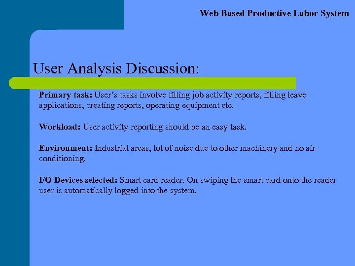 Web Based Productive Labor System User Analysis Discussion: Primary task: User’s tasks involve filling