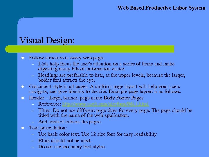 Web Based Productive Labor System Visual Design: l l Follow structure in every web