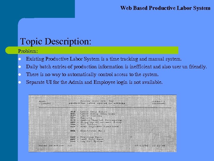 Web Based Productive Labor System Topic Description: Problem: l Existing Productive Labor System is