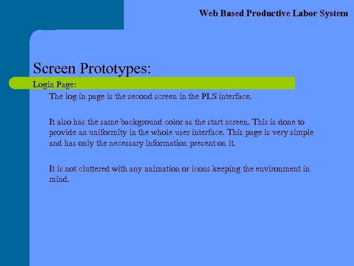 Web Based Productive Labor System Screen Prototypes: Login Page: The log in page is