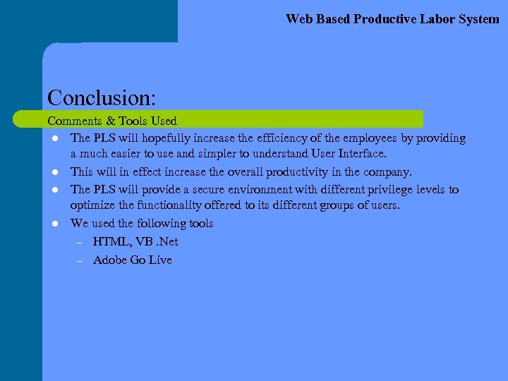 Web Based Productive Labor System Conclusion: Comments & Tools Used l The PLS will