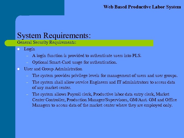 Web Based Productive Labor System Requirements: General Security Requirements: l Login – A login