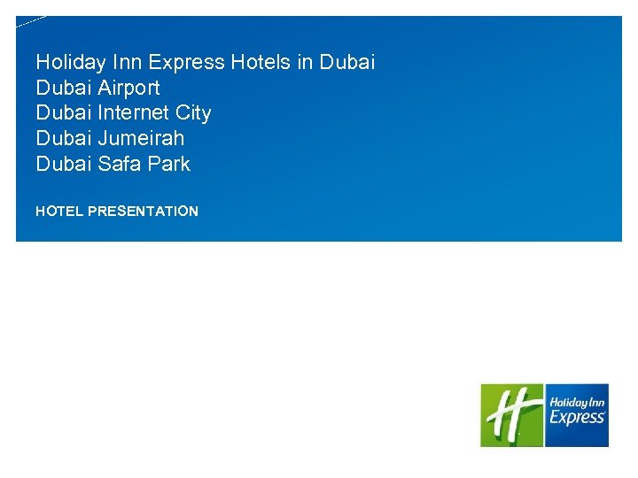Holiday Inn Express Hotels in Dubai Airport Dubai Internet City Dubai Jumeirah Dubai Safa