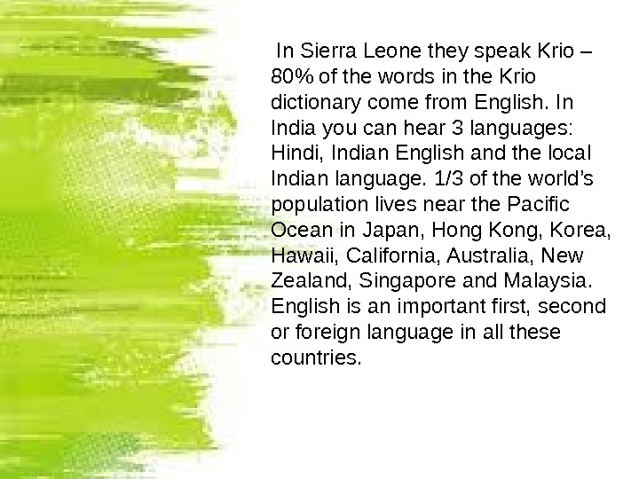 In Sierra Leone they speak Krio – 80 of the words in the