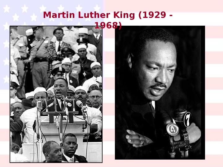 Martin Luther King (1929 - 1968) 