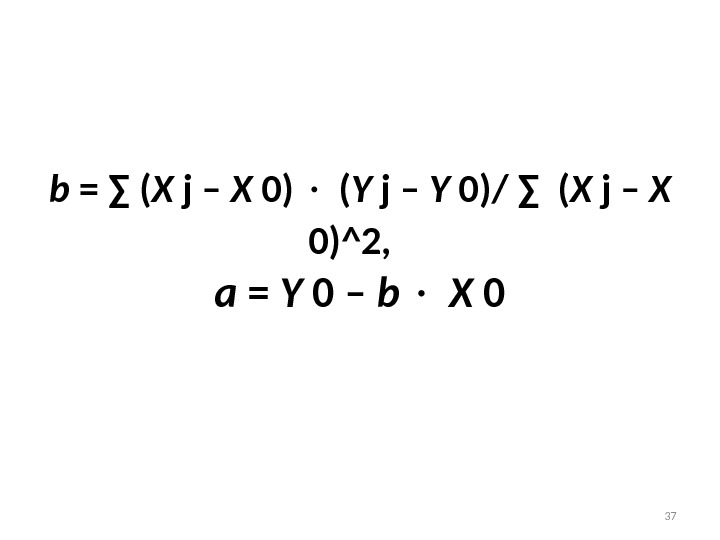 b = ∑ ( X j – X 0)  ( Y j –