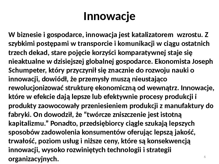 Innowacje W biznesie i gospodarce, innowacja jest katalizatorem wzrostu. Z szybkimi postępami w transporcie