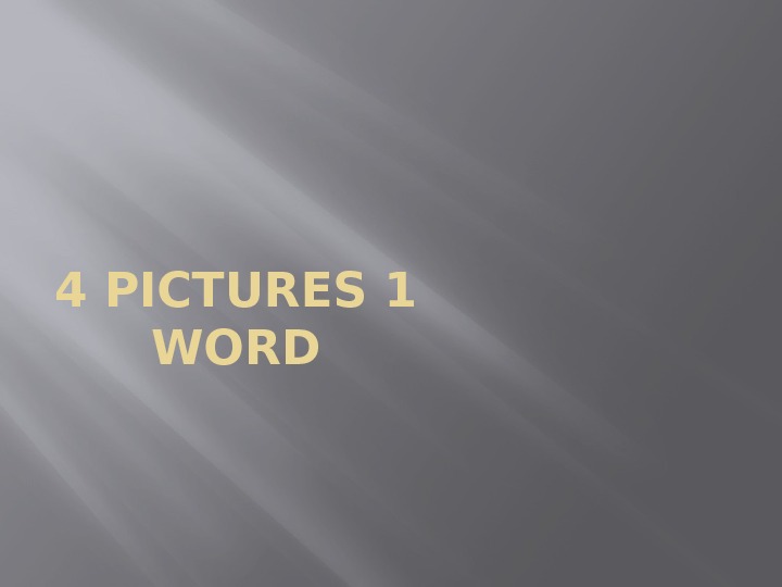 4 PICTURES 1 WORD  