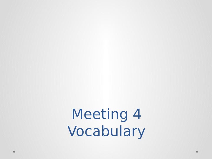 Meeting 4 Vocabulary 