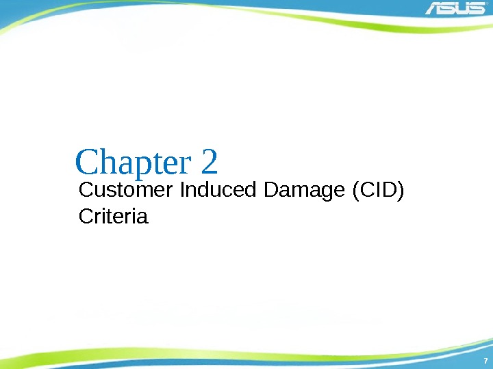 77 Chapter 2 Customer Induced Damage (CID) Criteria 