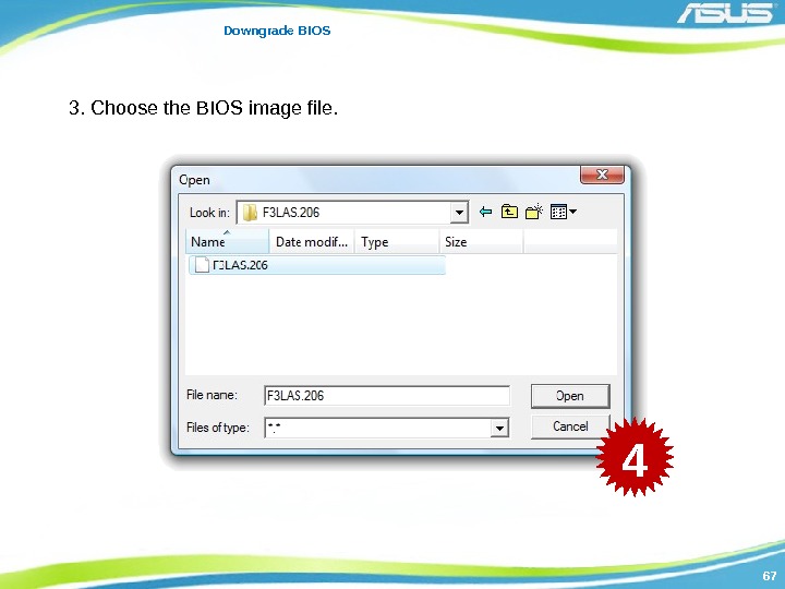 6767 Downgrade BIOS 3. Choose the BIOS image file. 4 