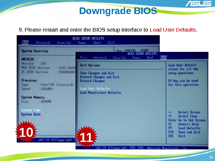 7373 Downgrade BIOS 9. Please restart and enter the BIOS setup interface to Load