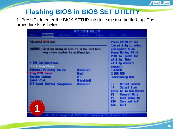 8787 Flashing BIOS in BIOS SET UTILITY 1. Press F 2 to enter the