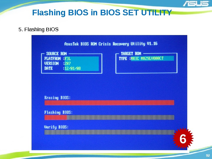 9292 Flashing BIOS in BIOS SET UTILITY 5. Flashing BIOS 6 