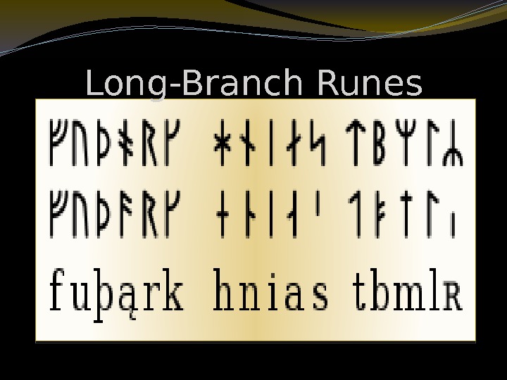 Long-Branch Runes 