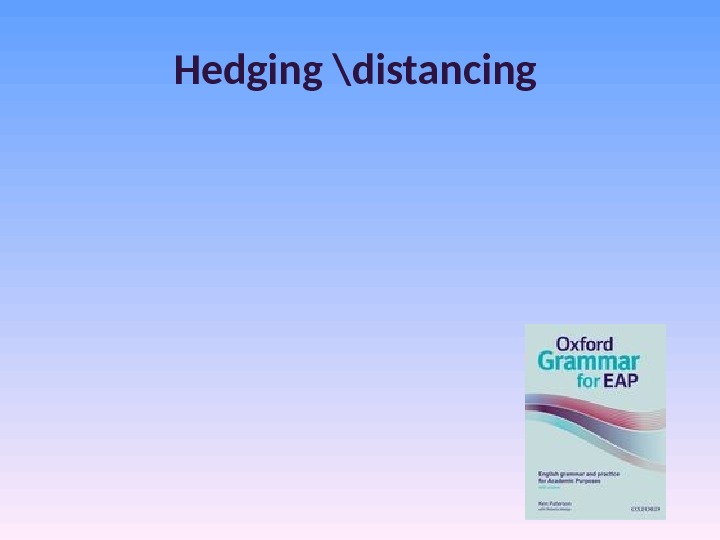 Hedging \distancing 