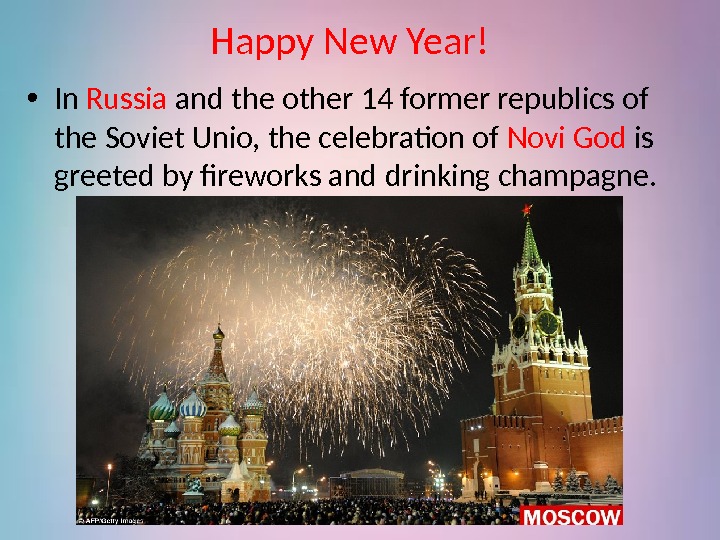 Happy New Year! • In Russia and the other 14 former republics of the
