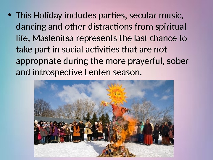  • This Holiday includes parties, secular music,  dancing and other distractions from