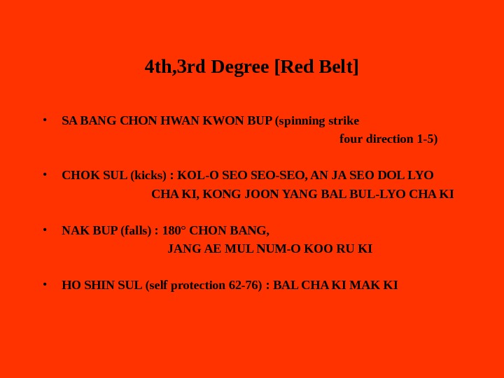 4 th, 3 rd Degree [Red Belt] • SA BANG CHON HWAN KWON BUP