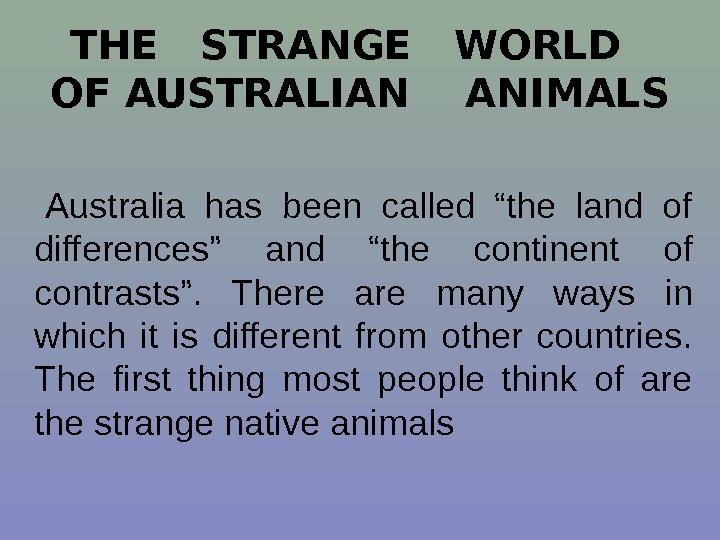   THE  STRANGE  WORLD  OF AUSTRALIAN  ANIMALS  Australia
