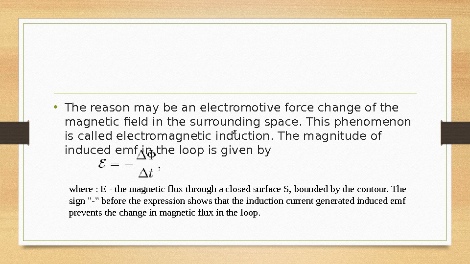  • The reason may be an electromotive force change of the magnetic field