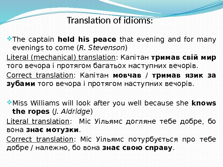 Translation of idioms:  The captain held his peace  that evening and for