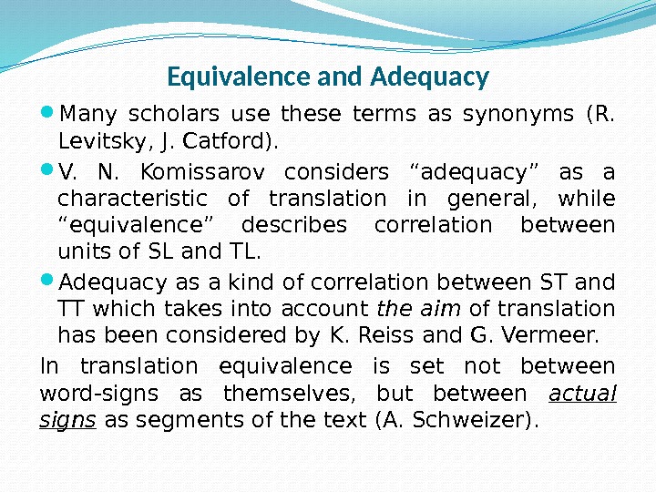 Equivalence and Adequacy Many scholars use these terms as synonyms (R.  Levitsky, J.