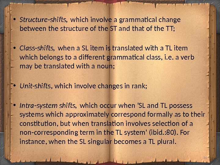  • Structure-shifts, which involve a grammatical change between the structure of the ST
