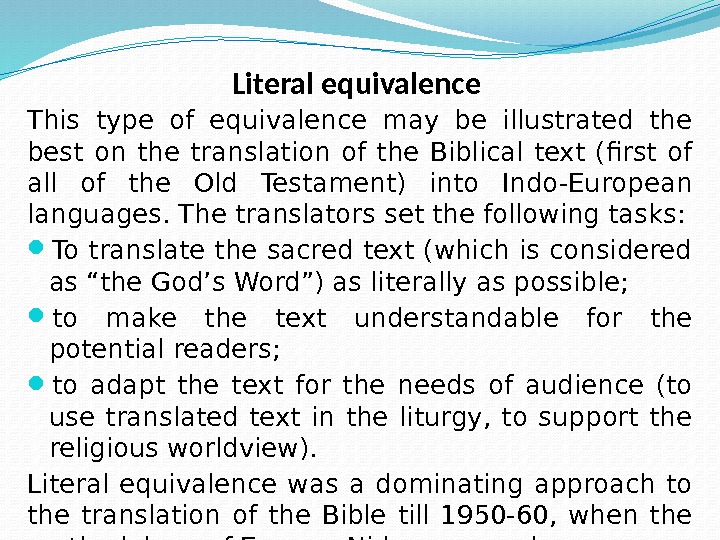Literal equivalence This type of equivalence may be illustrated the best on the translation