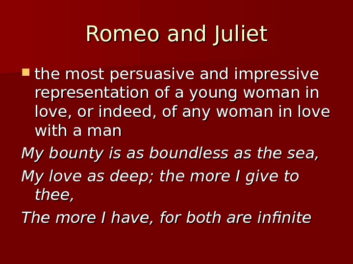 Romeo and Juliet the most persuasive and impressive representation of a young woman in