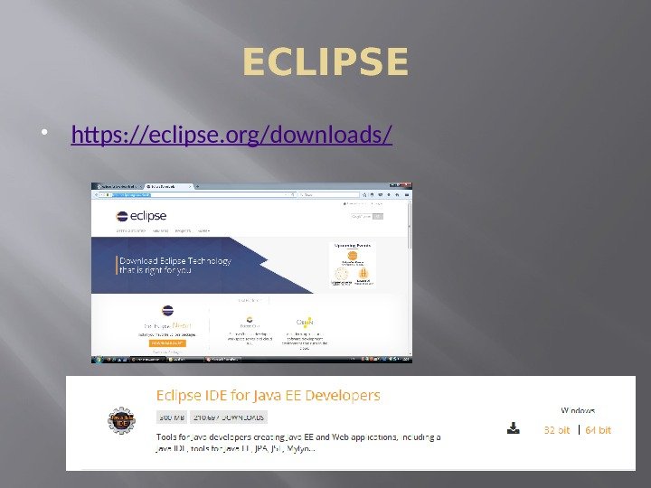 ECLIPSE https: //eclipse. org/downloads/ 