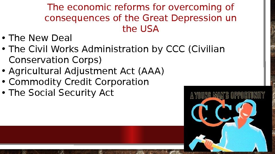 The economic reforms for overcoming of consequences of the Great Depression un the USA • The