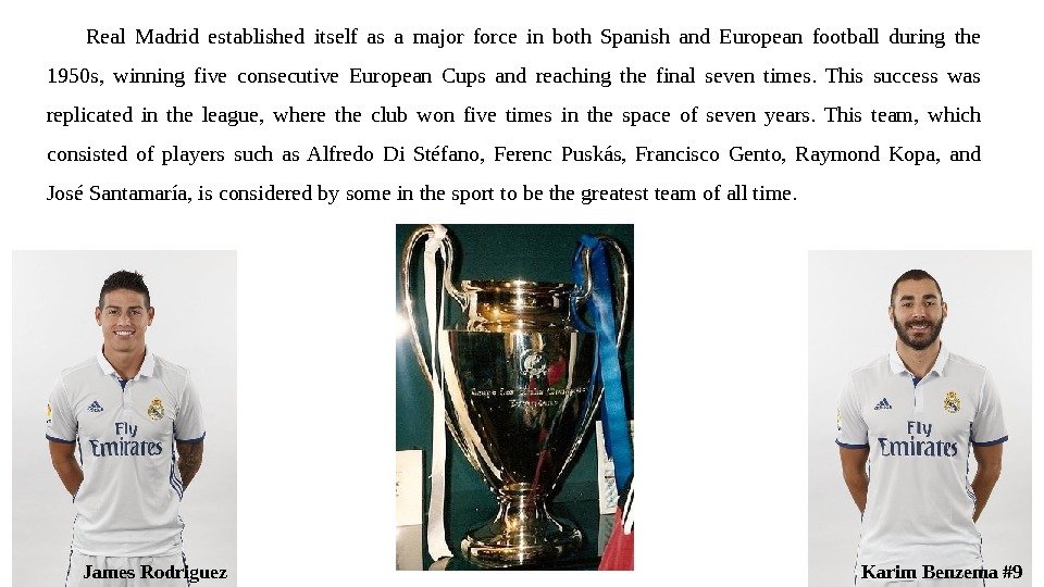 Real Madrid established itself as a major force in both Spanish and European football during the