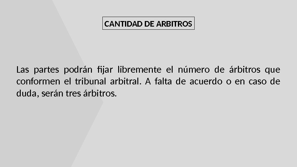 CANTIDAD DE ARBITROS Las partes podrán fijar libremente el número de árbitros que conformen el tribunal