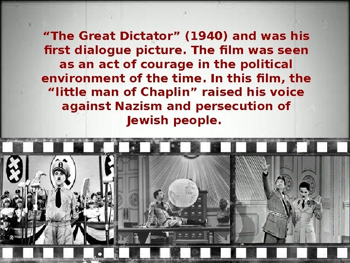   “ The Great Dictator” (1940) and was his first dialogue picture. The film was