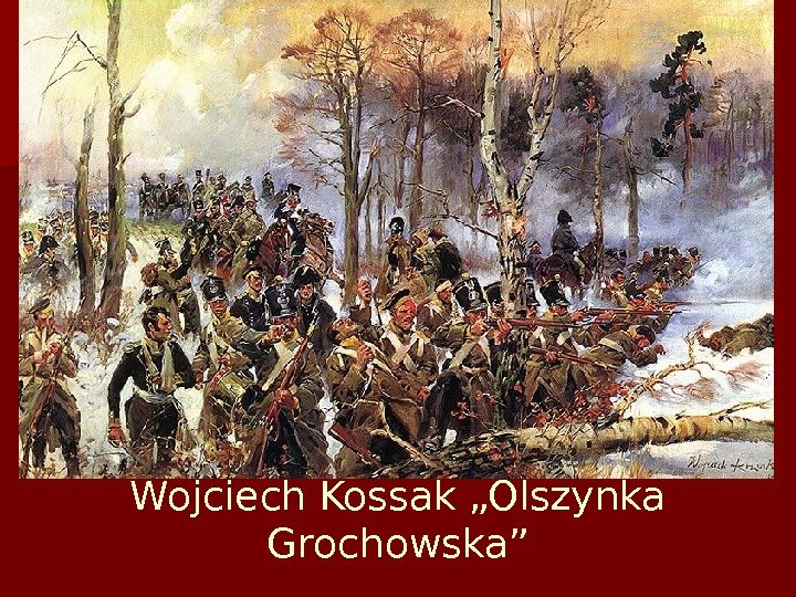 Wojciech Kossak „Olszynka Grochowska” 