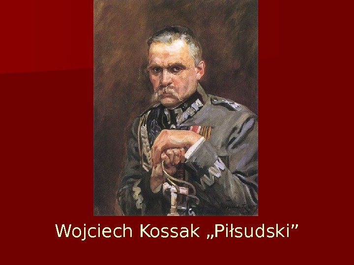Wojciech Kossak „Piłsudski” 