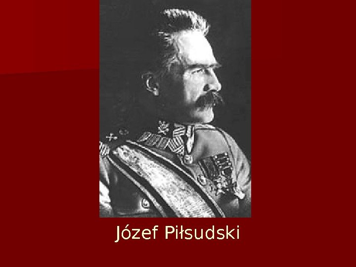 Józef Piłsudski 