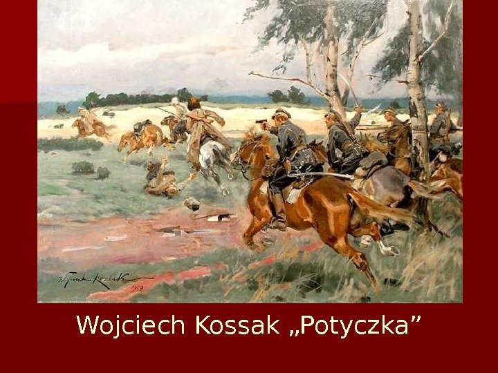 Wojciech Kossak „Potyczka” 