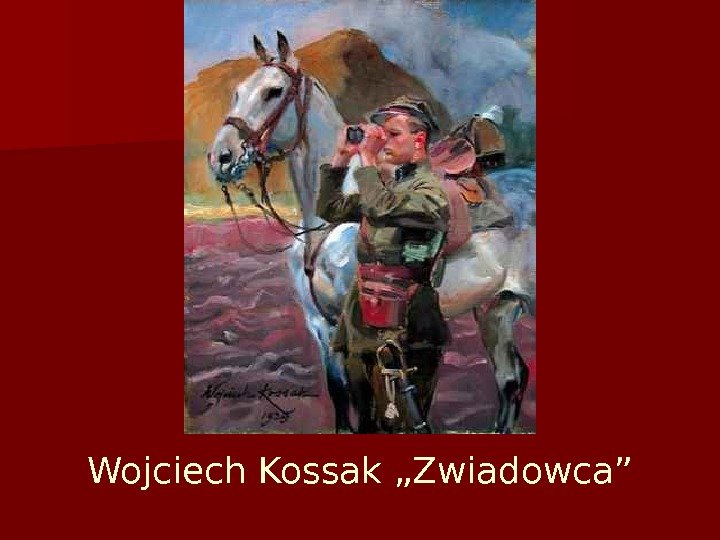 Wojciech Kossak „Zwiadowca” 